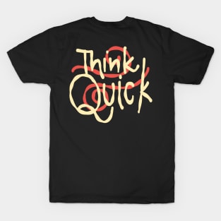 Think quick witty T-Shirt